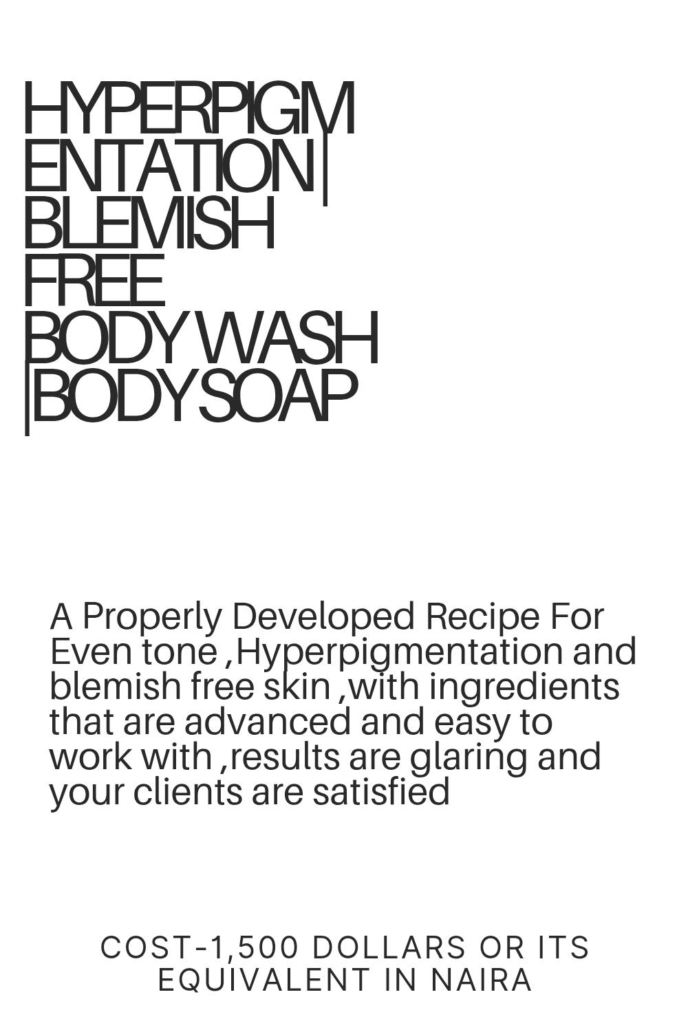 Hyperpigmentation / Blemish Free Body Wash /  Body Soap